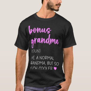 Bonus grandma definition cute mother's day noun T-Shirt