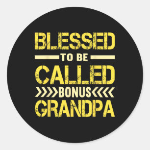 Bonus Grandpa Fathers Day  Classic Round Sticker