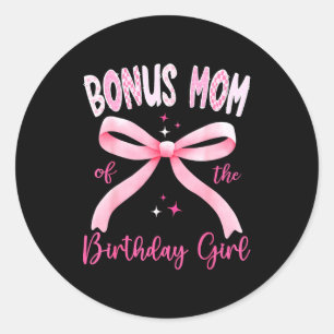 Bonus Mom Birthday Pink Coquette Classic Round Sticker