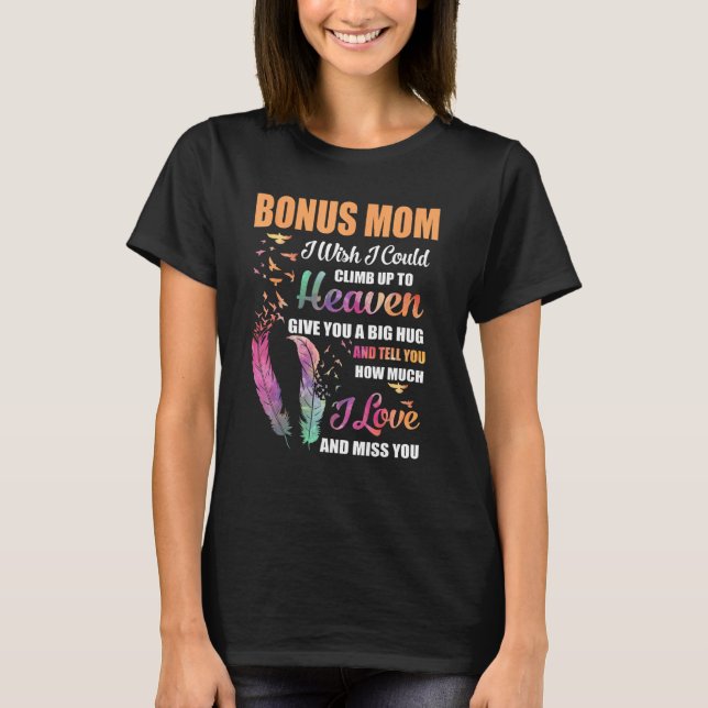 Bonus Mom I Could Climb Up To Heaven Loving & Miss T-Shirt (Front)