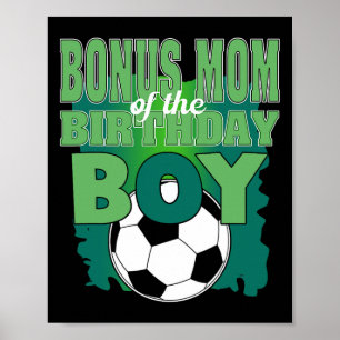 Bonus Mom Of The Birthday Boy Soccer Group Family Poster