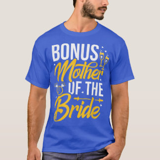 Bonus Mother Of The Bride Stepmother Bridal Weddin T-Shirt