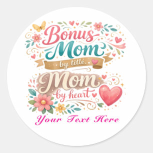 Bonus Mum by Title, Mum by Heart Mother's Day Classic Round Sticker