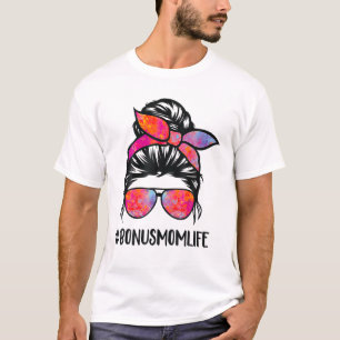Bonus Mum Life Stepmom Mother's Day Messy Bun Hair T-Shirt