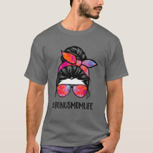 Bonus Mum Life Stepmom Mother's Day Messy Bun Hair T-Shirt