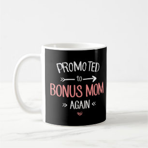 Bonus Mum New Promoted To Bonus Mum Again T-Shirt Coffee Mug