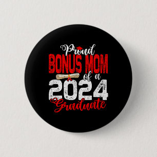 Bonus Mum Of A Cl Of 2024 Graduate For Graduation 6 Cm Round Badge