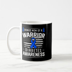 Bonus Mum Of A Warrior T1d T2d Diabetic Diabetes Coffee Mug