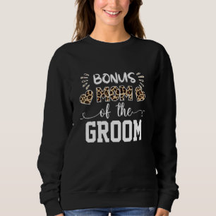 Bonus Mum Of The Groom Mother's Day Christmas Day  Sweatshirt