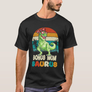 Bonus Mum Saurus Rex Mamasaurus Stepmom Matching F T-Shirt