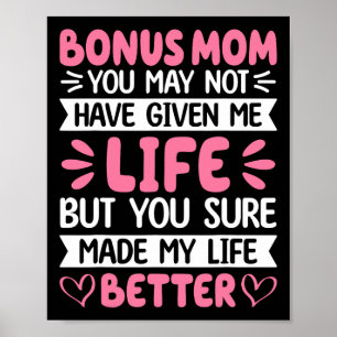 Bonus Mum You Made My Life Better Bonus Daughter M Poster