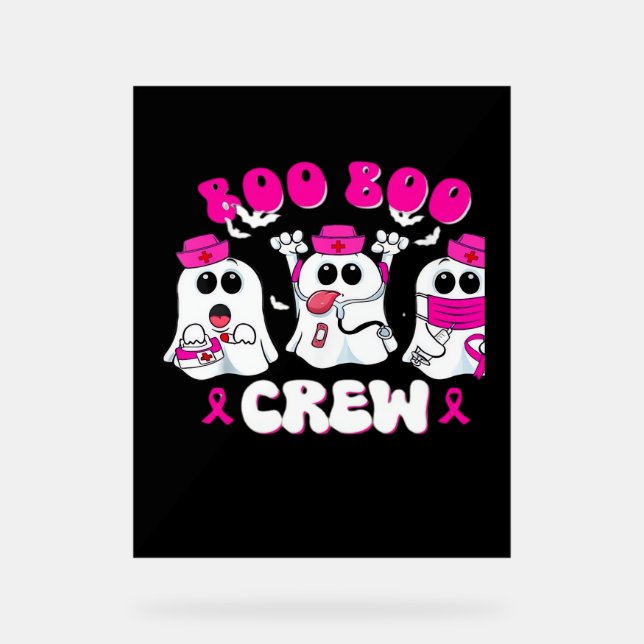 Boo Boo Crew Nurse Halloween Costume Ghost Breast  Acrylic Sign (Front)