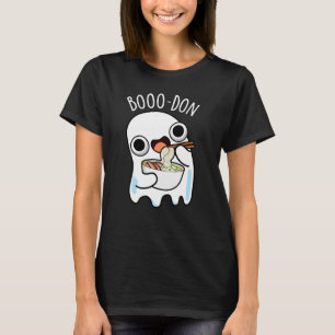 Boo-don Funny Ghost Udon Pun Dark BG T-Shirt