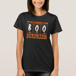 Boo Element Of Surprise Chemistry Science Teacher T-Shirt