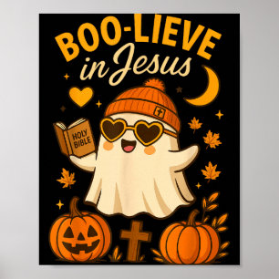 Boo-lieve In Jesus Poster