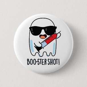 Boo-ster Shot Funny Ghost Vaccine Pun 6 Cm Round Badge