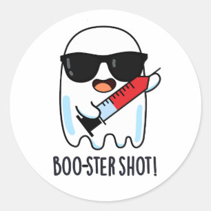 Boo-ster Shot Funny Ghost Vaccine Pun  Classic Round Sticker