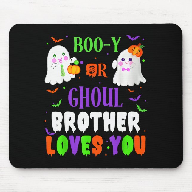 Boo-y Or Ghoul Brother Loves You Boo Halloween Bab Mouse Mat (Front)