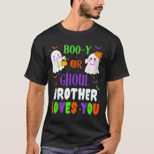 Boo-y Or Ghoul Brother Loves You Boo Halloween Bab T-Shirt