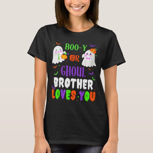 Boo-y Or Ghoul Brother Loves You Boo Halloween Bab T-Shirt (Front)