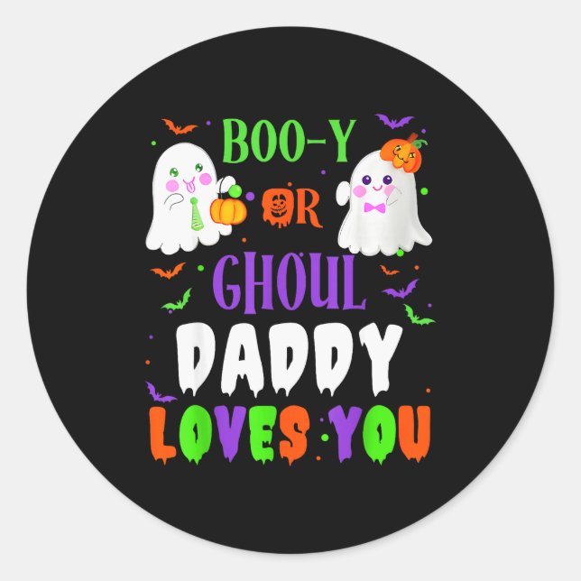 Boo-y Or Ghoul Daddy Loves You Boo Halloween Baby  Classic Round Sticker (Front)
