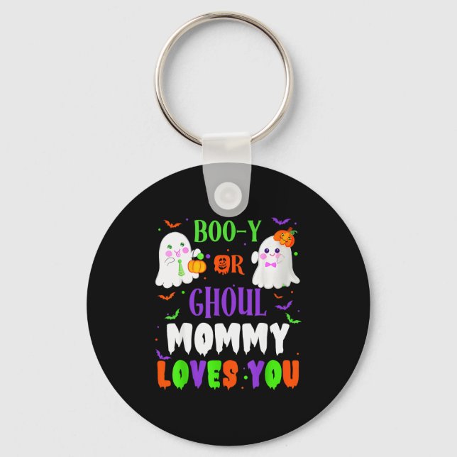 Boo-y Or Ghoul Mommy Loves You Boo Halloween Baby  Key Ring (Front)
