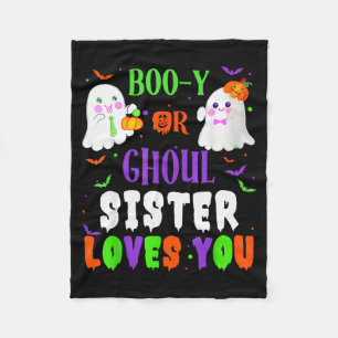 Boo-y Or Ghoul Sister Loves You Boo Halloween Baby Fleece Blanket