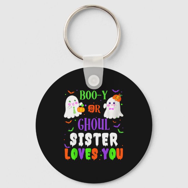 Boo-y Or Ghoul Sister Loves You Boo Halloween Baby Key Ring (Front)