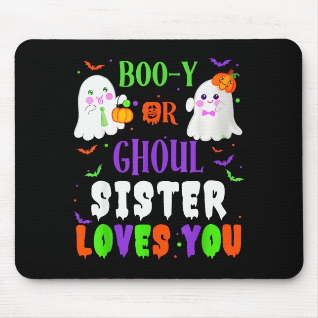 Boo-y Or Ghoul Sister Loves You Boo Halloween Baby Mouse Mat (Front)