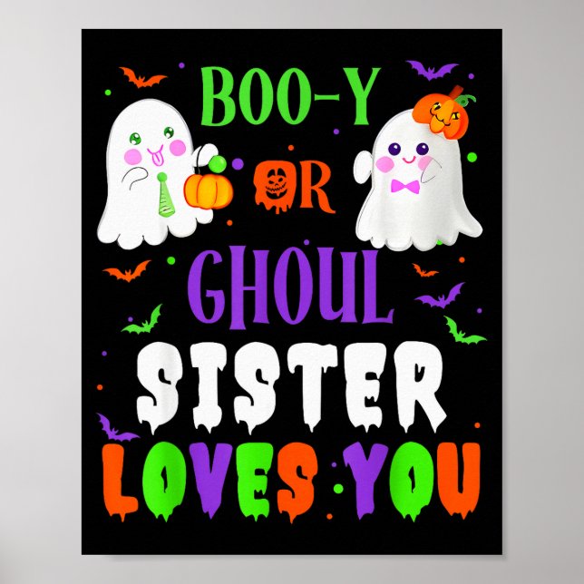 Boo-y Or Ghoul Sister Loves You Boo Halloween Baby Poster (Front)