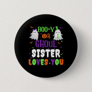 Boo-y Or Ghoul Sister Loves You By Halloween Men W 6 Cm Round Badge