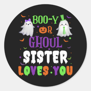 Boo-y Or Ghoul Sister Loves You By Halloween Men W Classic Round Sticker