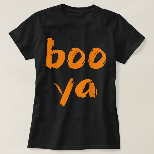 Boo Ya Funny Saying Halloween Costume Ghost BooYa T-Shirt (Design Front)