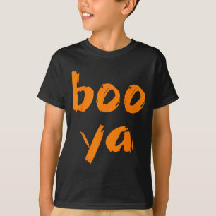 Boo Ya T-Shirt