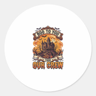 Boo You Our Crew Haunted House Halloween_1 Classic Round Sticker