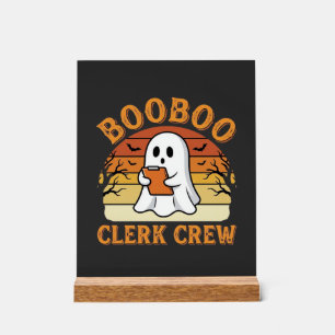 Booboo Clerk Crew Halloween Ghost Design_1 Acrylic Sign