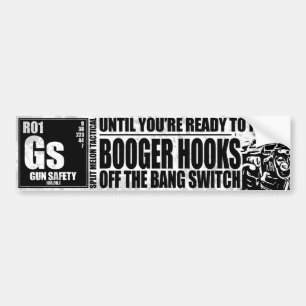 Booger Hooks Off the Bang Switch - Gun Safety Bumper Sticker