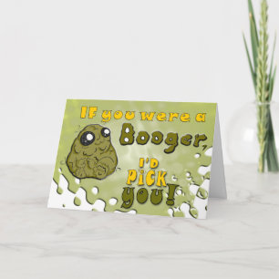 Booger Love - Funny Valentines Day   Birthday Note Holiday Card