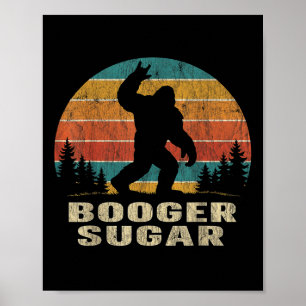 Booger Sugar Sasquatch Funny Meme Poster