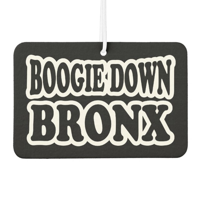 Boogie Down Bronx, NYC Car Air Freshener (Front)