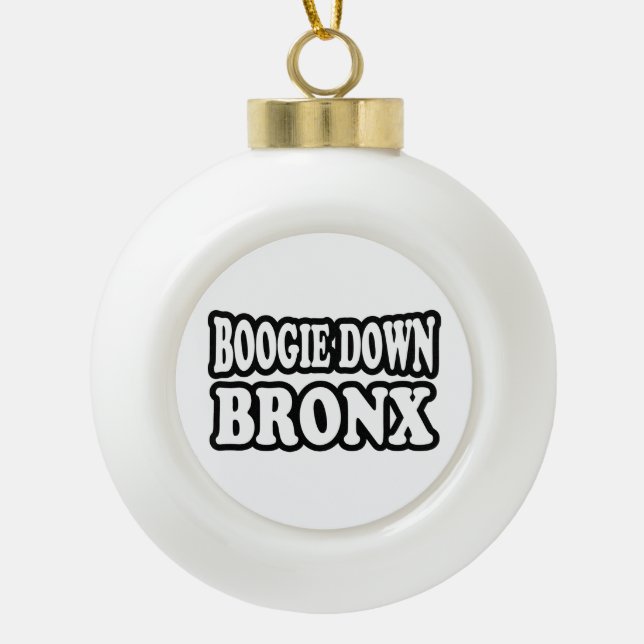Boogie Down Bronx, NYC Ceramic Ball Christmas Ornament (Front)