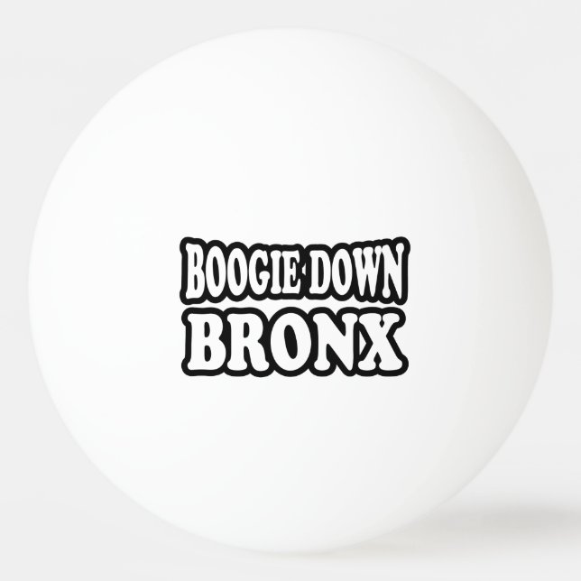 Boogie Down Bronx, NYC Ping Pong Ball (Front)