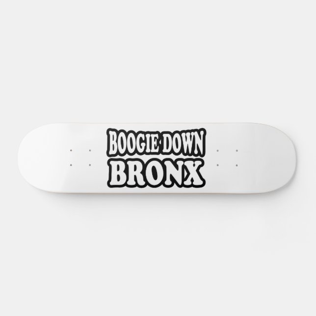 Boogie Down Bronx, NYC Skateboard (Horz)