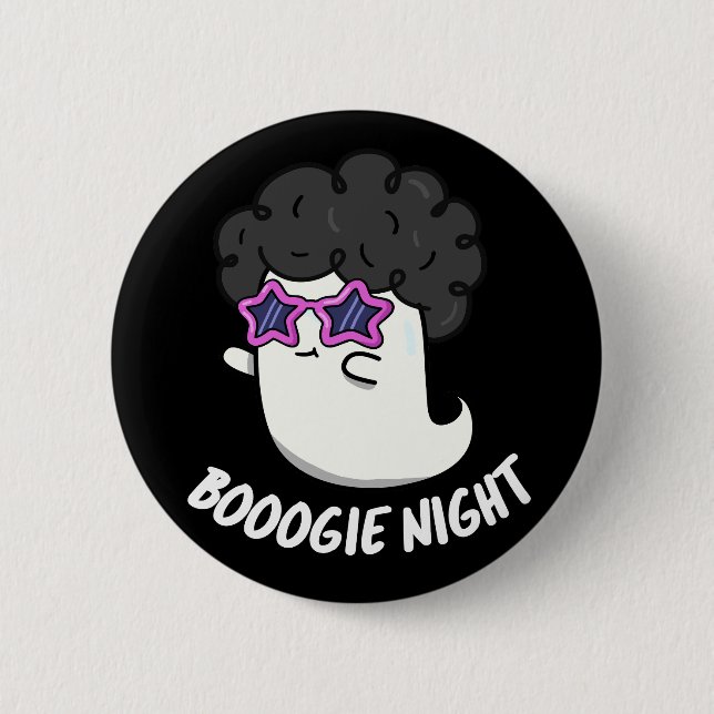 Boogie Night Funny Halloween Ghost Pun Dark BG 6 Cm Round Badge (Front)
