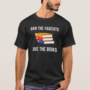 Book  Ban The Fascists Save The Books 1 T-Shirt