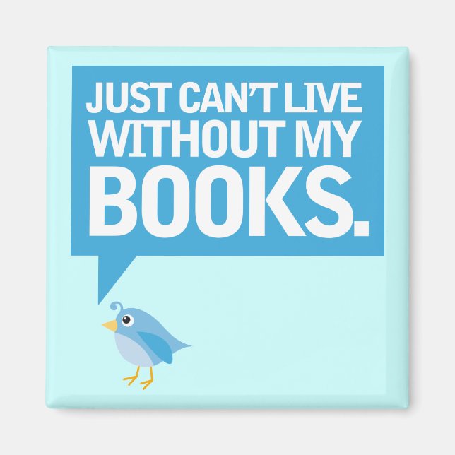 Book Bird Just Can't Live Without My Books Gift Magnet (Front)
