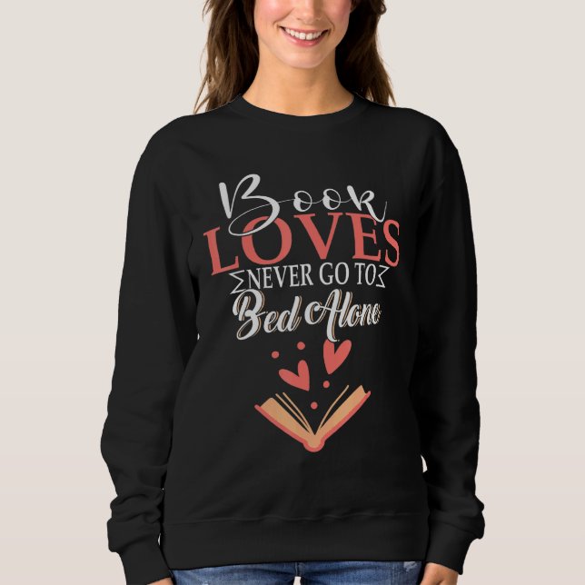 Book  Book Never Go To Bed Alone Sweatshirt (Front)