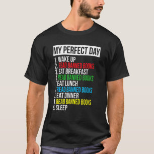 Book  Bookworm Quote Perfect Day Read Banned Books T-Shirt