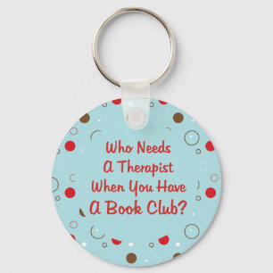 book club fun who needs a therapist key ring