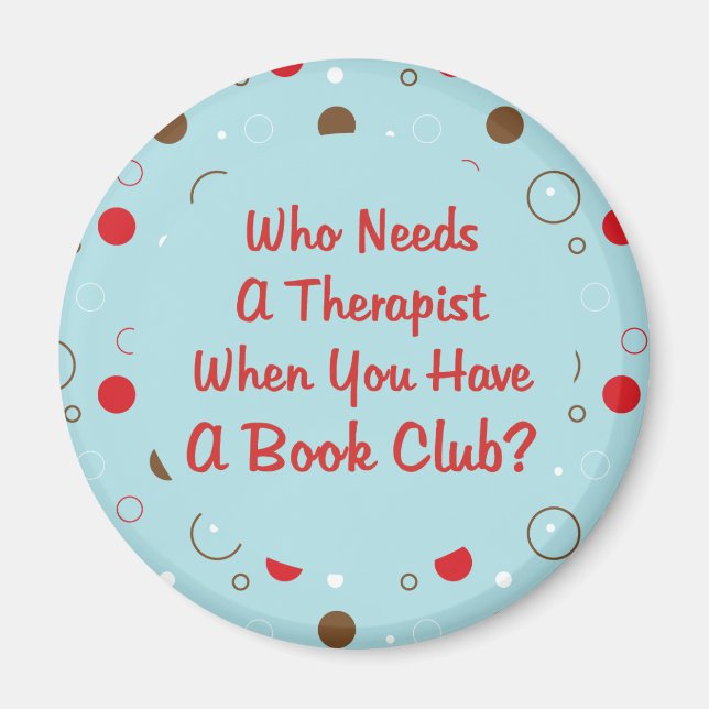 book club fun who needs a therapist magnet (Front)